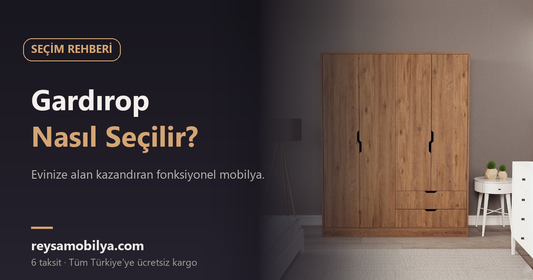 Gardırop Nasıl Seçilir? - Reysa Mobilya