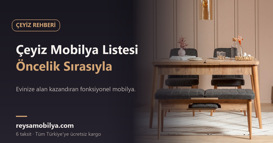 Çeyiz mobilya listesi - Reysa Mobilya