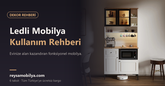 Ledli mobilya kullanım rehberi - Reysa Mobilya