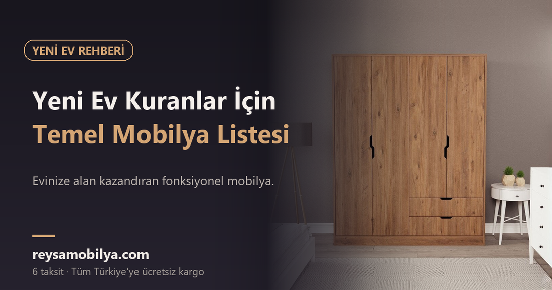 Yeni Ev Kuranlar İçin Temel Mobilya Listesi - Reysa Mobilya