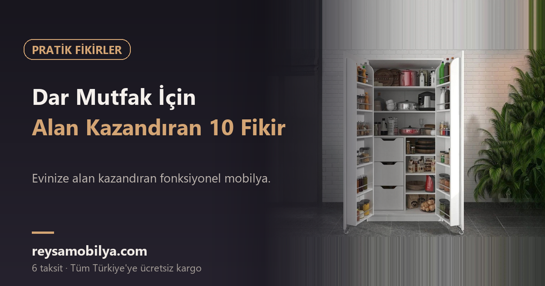 Dar Mutfak İçin Alan Kazandıran 10 Fikir - Reysa Mobilya