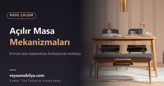 Açılır Masa Mekanizmaları - Reysa Mobilya
